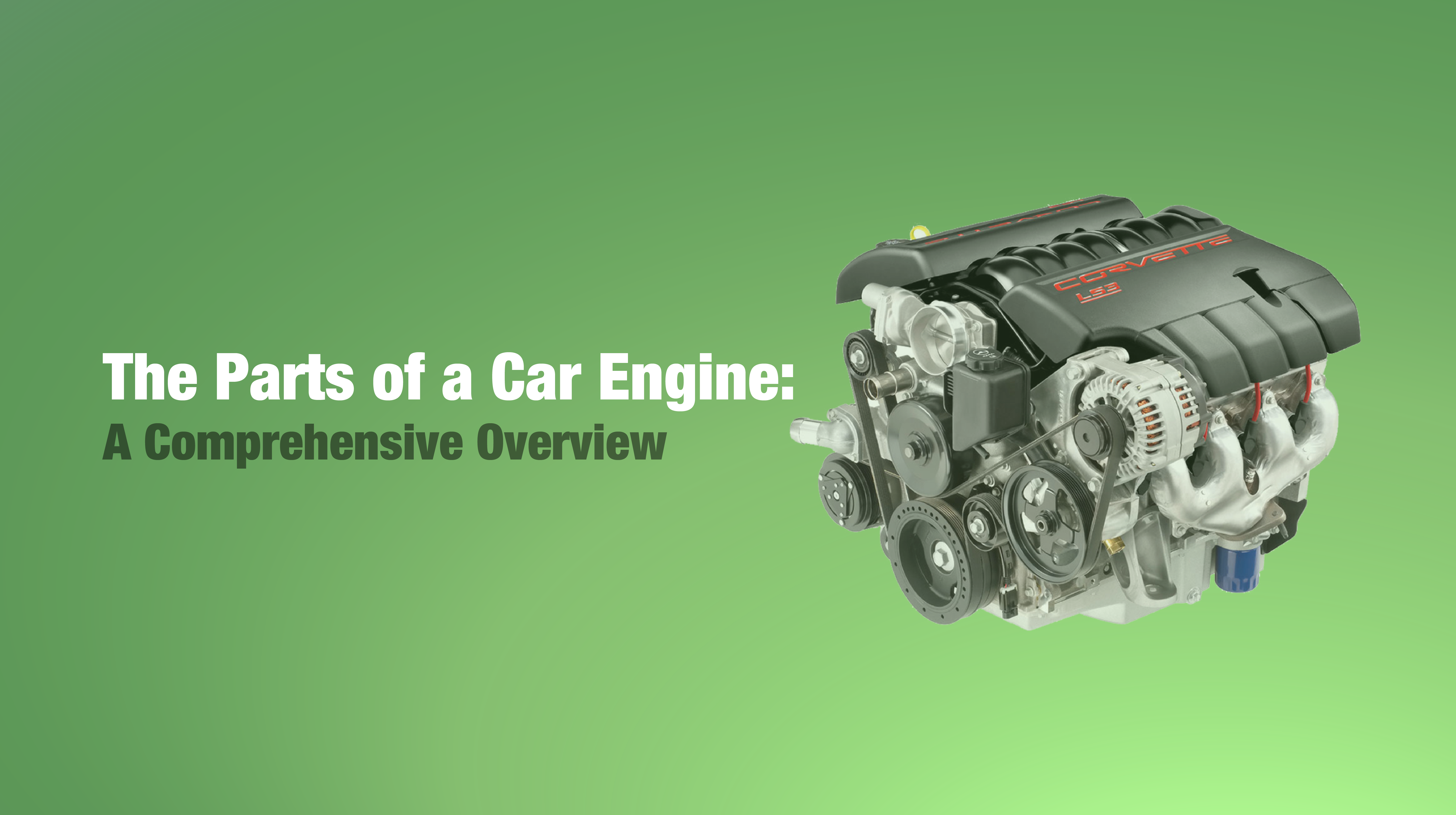The Parts of a Car Engine: A Comprehensive Overview|car engine parts and their function|The Parts of a Car Engine: A Comprehensive Overview