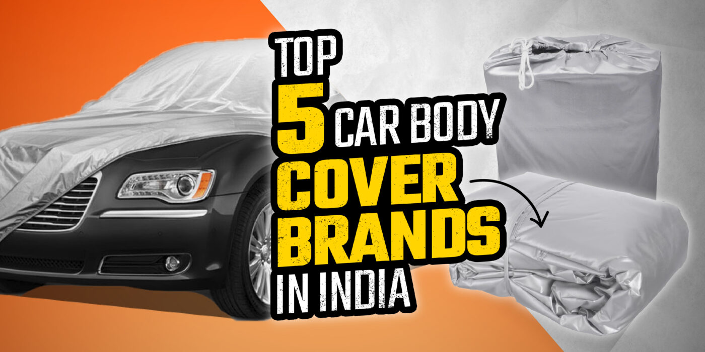 Complete List Of Top 5 Car Body Cover Brands In India