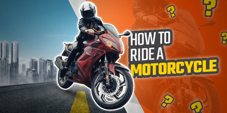 Beginners Guide to Riding Like a Pro – Learn How to Ride a Motorcycle in No Time