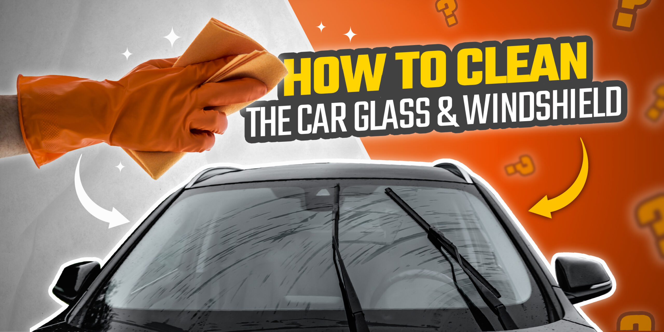 How to Clean the Car Glass and Car Windshield
